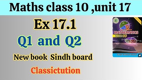 chapter:17 , exercise 17.1 , question #1 & 2 ,maths class 10 new book Sindh board#classic tution