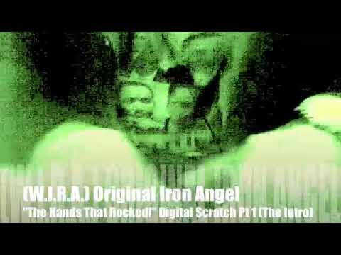 (WIRA) Original Iron Angel "The Hands That Rocked!" Digital Scratch Pt 1 (Bull-City Mix!)