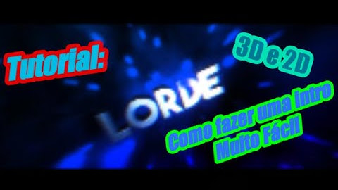 TUTORIAL: COMO FAZER UMA INTRO 3D E 2D (RÁPIDO E FÁCIL)