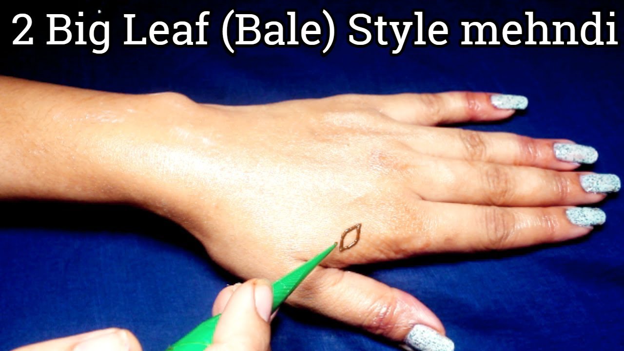 glowing skin captions DIY|2 Big Leaf Bale Mehndi design|Arabic leaf mehndi design2018|Leaf mehndi design|Mehndi design|
