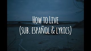 Simple Creatures - How to Live | Sub. Español & Lyrics