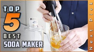Top 5 Best Soda Maker Review