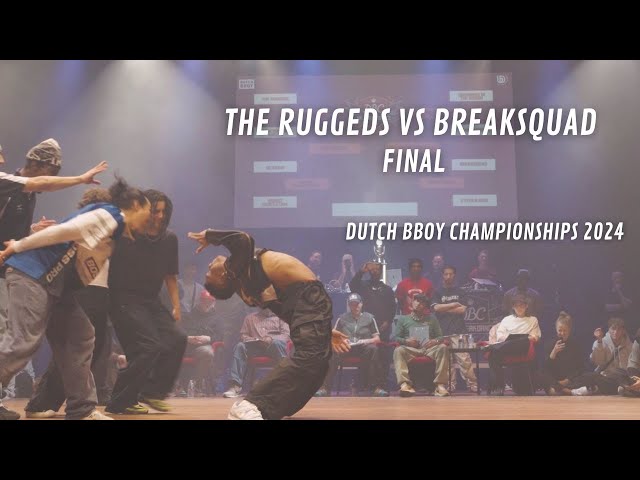 The Ruggeds vs Break Squad | FINAL | Dutch Bboy Championships 2024 class=