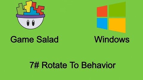 Game Salad For Windows #7 Rotate To Behavior