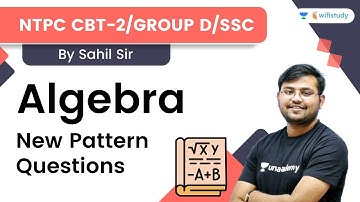Algebra | Maths | NTPC CBT 2/Group D/SSC | wifistudy | Sahil Khandelwal