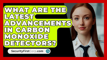 What Are The Latest Advancements In Carbon Monoxide Detectors? - SecurityFirstCorp.com