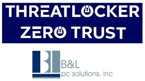 Threatlocker - Zero Trust Product Overview