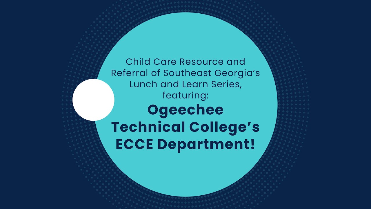 CCR&R Lunch and Learn Series: Ogeechee Technical College ECCE Department