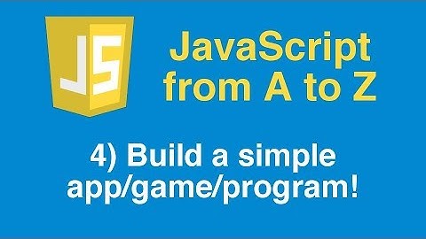 Learn JavaScript Tutorial, Part 4 - Build a simple app/game/program!
