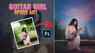 Guitar Girl | Photoshop cc Manipulation | Speed Art