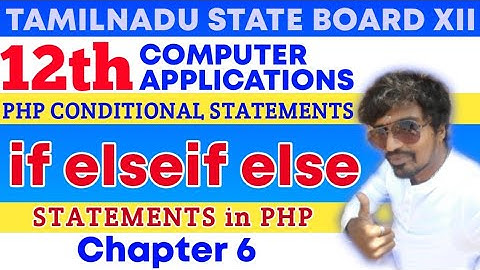 12th Computer Application if elseif else tamil | XII computer applications chapter 6 | Class 12 php