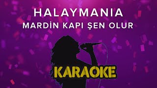 Mardin Kapı Şen Olur (Halaymania - Karaoke Video)