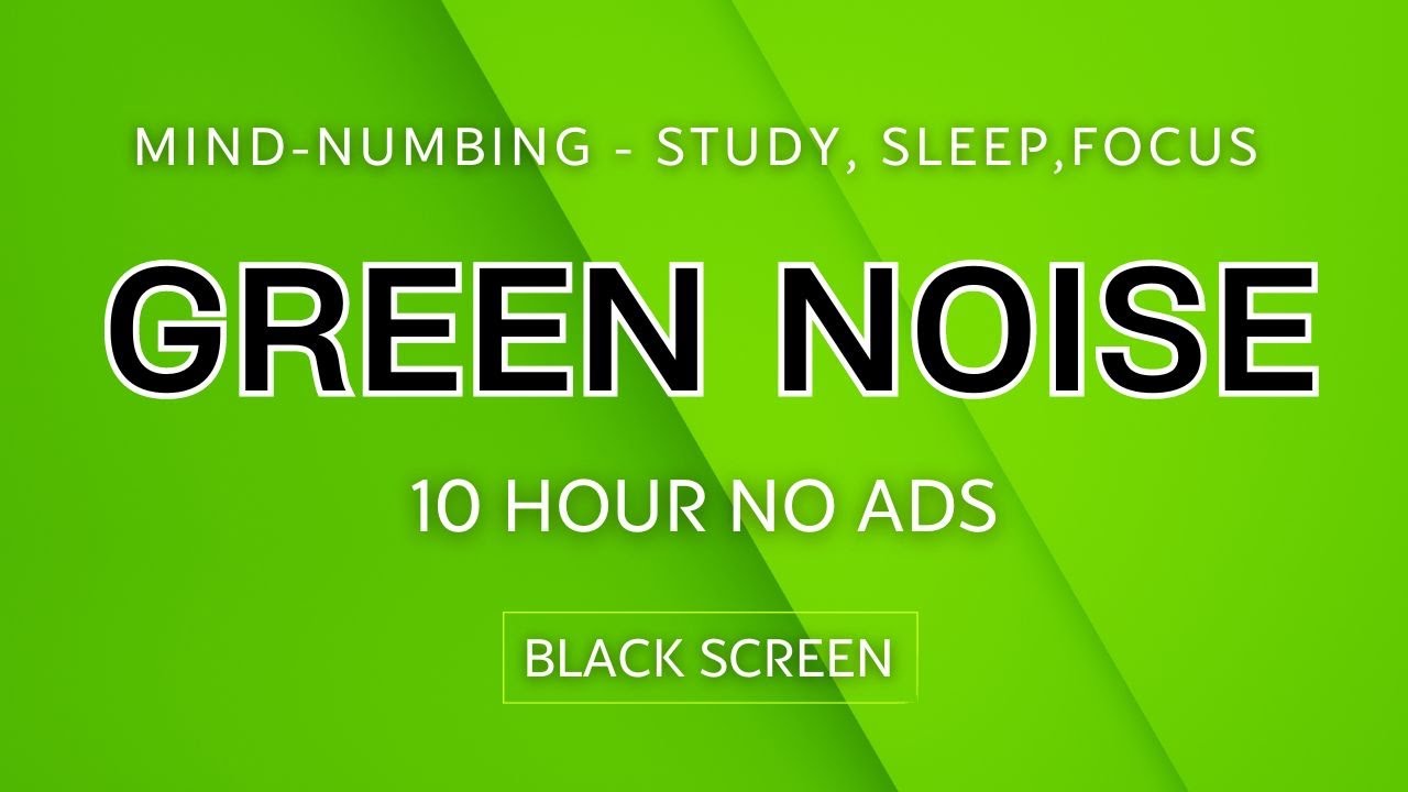 Green Noise Sound Help You Sleep Black Screen To More Focus Sound
