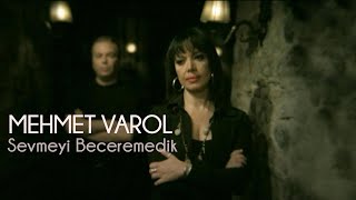 Mehmet Varol - Sevmeyi Beceremedik - [Official Music Video © 2020 Medya Müzik ]