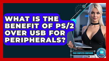 What Is The Benefit Of PS/2 Over USB For Peripherals? - Your Computer Companion
