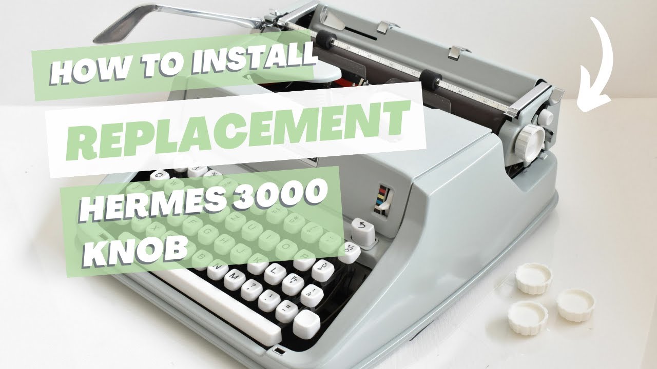 Hermes 3000 Typewriter Replacing Old Missing or Broken Knob YouTube