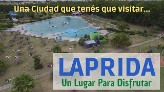 "UNA CIUDAD QUE TENÉS QUE VISITAR" LAPRIDA "UN LUGAR MÁGICO PARA DISFRUTAR"