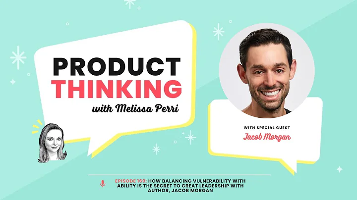 How Balancing Vulnerability with Ability is the Secret to great Leadership with Author, Jacob Morgan