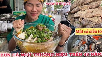 ĐÃ MẮT SIÊU KHỦNG BÚN CÁ NGỪ ĐẠI DƯƠNG TRÊN 45 NĂM CỦA DÌ TẤM