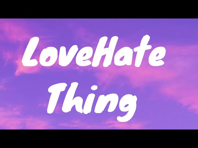 Wale - LoveHate Thing (Lyrics) ft. Sam Dew