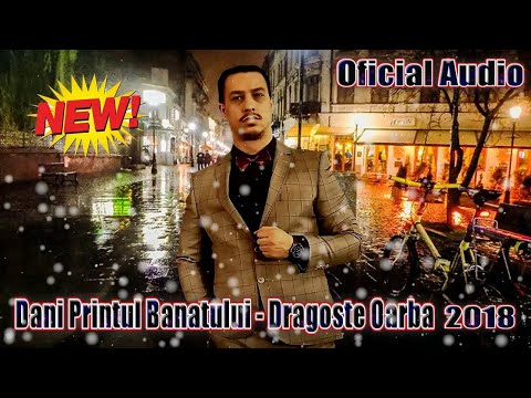 Dani Printul Banatului - Dragoste oarba 2018 #manele #doine #manele2018 #jocuritiganesti #ascultare