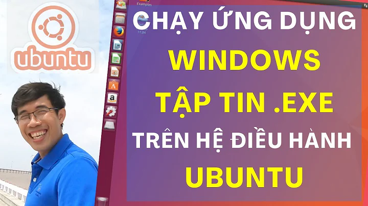 Chạy ứng dụng Windows trên UBUNTU | Chạy tập tin exe trên UBUNTU bằng phần mềm WINE