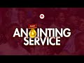 May 2024 anointing service live broadcast