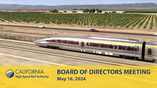 California High-Speed Rail Board of Directors Meeting, May 16, 2024