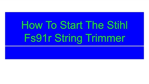 How To Start The Stihl Fs91r!!