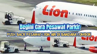 Ternyata Begini Cara Pesawat Parkir ‼ Push Back Pesawat Lion Air di Bandara Lombok