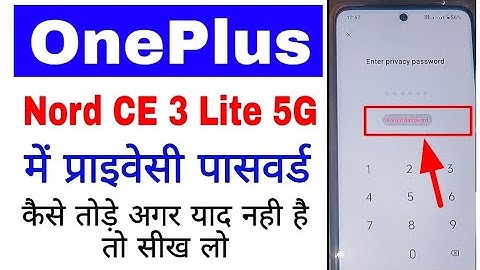 forget privacy password Oneplus nord ce 3।Oneplus nord ce 3 lite 5g me privacy password kaise tode