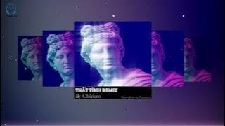 Thất Tình Remix Bản Full By Chicken || Nhạc Hót TikTok 2023