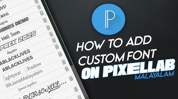 How To Add Custom Font In Pixellab | Malayalam
