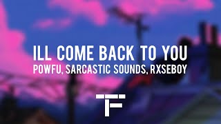 [TRADUCTION FRANÇAISE] Powfu, Sarcastic Sounds, Rxseboy - ill come back to you