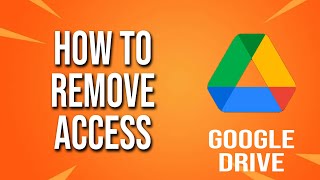 how to remove access google drive tutorial