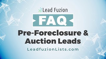 Leadfuzion FAQ - Pre-Foreclosure & Auction Leads