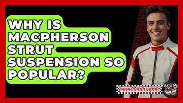 Why Is MacPherson Strut Suspension So Popular? - The Racing Xpert