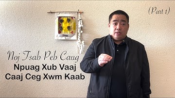 Noj Tsab Peb Caug (Part 1): Introduction to New Series | Keeb Kwm Npuag Xub Vaaj Tug Xwm Kaab