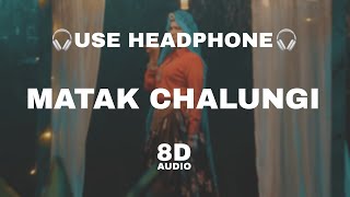 MATAK CHALUNGI (8D AUDIO) Sapna Choudhary, Aman Jaji, Raj Mawar, Manish Sharma, Mukesh Jaji