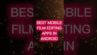 Best mobile film editing apps in Android || hidden castle studio || 🏰📝