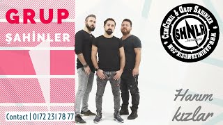 Grup Sahinler - Hanım kızlar Resimi