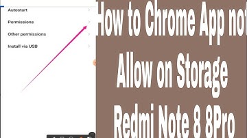 How to Chrome App not Allow on Storage  Redmi Note 8 8Pro
