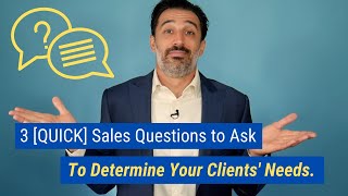 3 [QUICK] Sales Questions to Ask to Determine Your Clients’ Needs