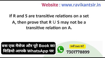 If R and S are transitive relations on a set A, then prove that R ⋃ S may not be a transitive relati