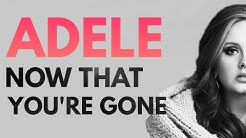 Adele - Now That You're Gone (Demo written for Adele 2019)  - Durasi: 0:37. 