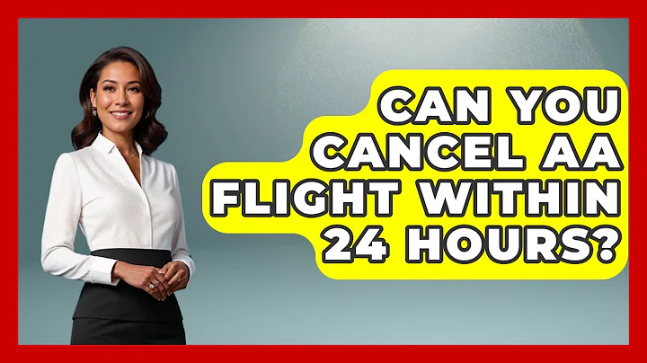 Can You Cancel AA Flight Within 24 Hours? - Air Traffic Insider