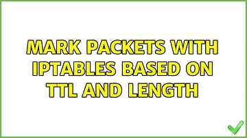 Mark packets with iptables based on TTL and length