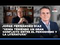 La nota completa a Jorge Fernández Díaz, periodista y escritor, en "Volviendo a casa"