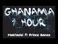 1 hour - ghanama (makhadzi ft prince benza)