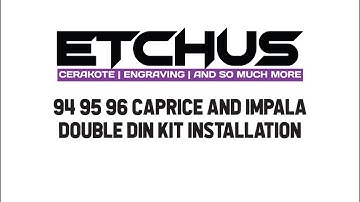 Double DIN Kit Installation - 94 95 96 Caprice and Impala SS